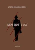 Den sidste ulv af László Krasznahorkai