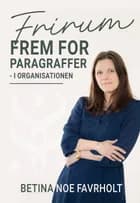 Frirum frem for paragraffer - i organisationen