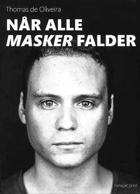 Når alle masker falder af Thomas de Oliveira
