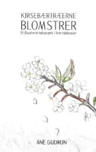 Kirsebærtræerne blomster af Ane Gudrun