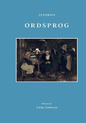 Ordsprog af Zenobios (forfatter). Lærke Andersen (oversæltter)
