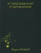At tjene øjeblikket - en lærlings almanak