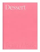 Dessert af Brian Mark og Medforfatter Heidi Svømmekjær