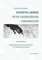 Anvendt videnskab i KOGNITIV LÆRING PÅ DE VIDEREGÅENDE UDDANNELSER af Mia Due