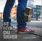 Se hvad du siger af Christiane Bjørg Nielsen, Simon Taus Philip Nielsen og Michael Spike Nielsen