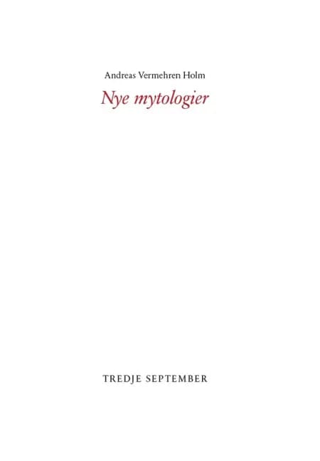 Nye mytologier af Andreas Vermehren Holm