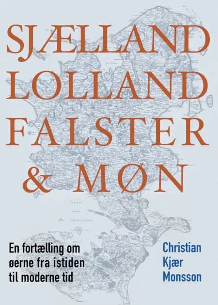 Sjælland, Lolland, Falster og Møn af Christian Kjær Monsson