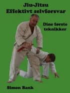 Jiu-Jitsu Effektivt selvforsvar af Simon Bank
