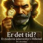 Er det tid? Et moderne juleeventyr i Hillerød? af B.K. Horsleben