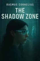 The Shadow Zone af Rasmus Cornelius