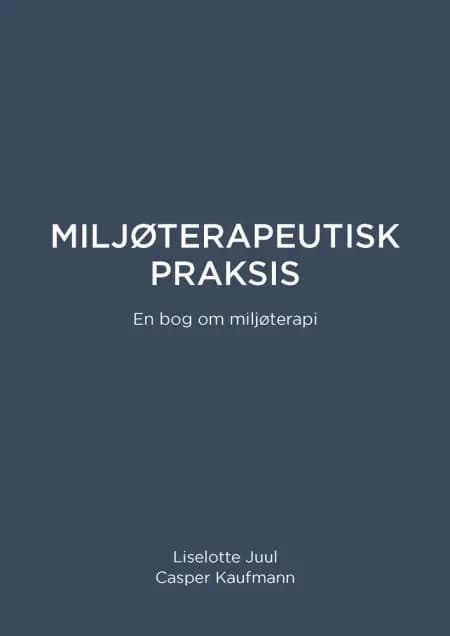 Miljøterapeutisk Praksis af Liselotte Juul