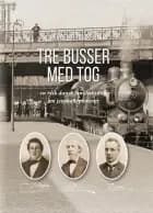 Tre Busser med Tog af Mikael Bramsen