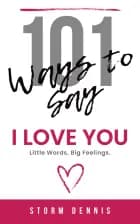 101 Ways to Say “I Love You”