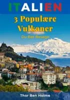 Italien: 3 Populære Vulkaner af Thor Ben Holme