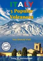 Italy: 3 Popular Volcanoes af Toby N. Holmstead