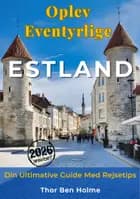 Oplev Eventyrlige Estland af Thor Ben Holme