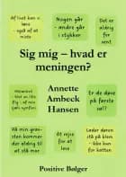 Sig mig - hvad er meningen?