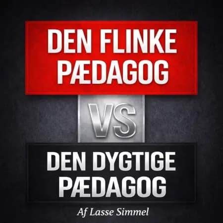 Den flinke pædagog vs. den dygtige pædagog af Lasse Simmel