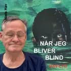 Når jeg bliver blind af Niels Hav