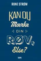 Kan du mærke din røv, Else?