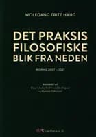Det praksisfilosofiske blik fra neden af Wolfgang Fritz Haug