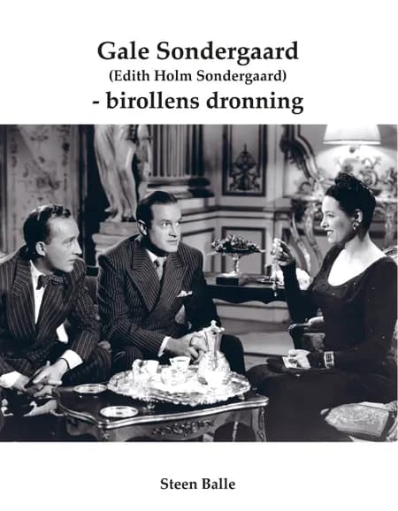 Gale Sondergaard (Edith Holm Sondergaard) - birollens dronning af Steen Balle
