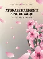 At skabe harmoni i sind og miljø - teori og praksis