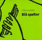 Blå spalter af Toni Larsen