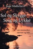 Sol og skygge, sorg og lykke af Inge Møllehave