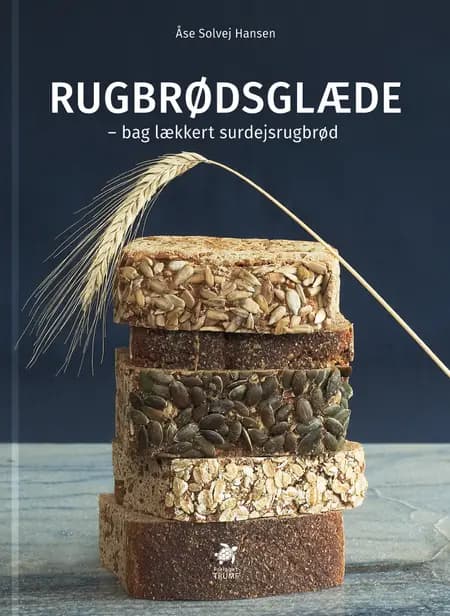 RUGBRØDSGLÆDE af Åse Solvej Hansen