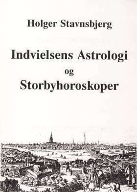 Indvielsens astrologi og storbyhoroskoper af Holger Stavnsbjerg