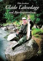 Glade laksedage ved Bjerkreimselven af Ebbe Jacobsen