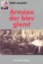 Arméen der blev glemt af Erik Haaest