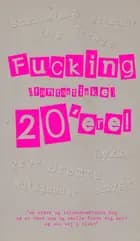Fucking (fantastiske) 20'ere
