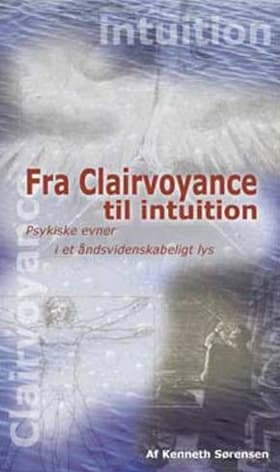 Fra Clairvoyance til Intuition af Kenneth Sørensen