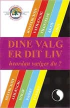 DINE VALG ER DIT LIV