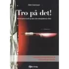 Tro på det!