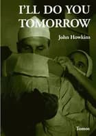 I'll do you tomorrow