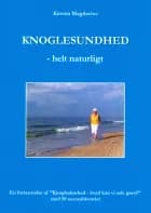 Knoglesundhed - helt naturligt af Kirsten Magdavius