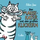 Der Mausekater mit den grossen Klickern