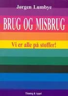Brug og misbrug - vi er alle på stoffer!