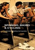 Spinning, biking & cycling