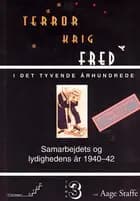Samarbejdets og lydighedens år 1940-42 af Aage Staffe