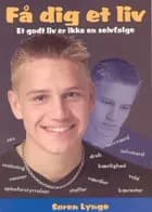 Få dig et liv af Søren Lynge