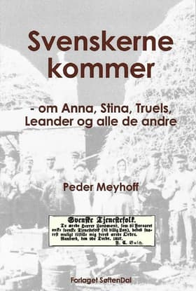 Svenskerne kommer - om Anna, Stina, Truels, Leander og alle de andre af Peder Meyhoff