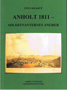 Anholt 1811 - søløjtnanternes angreb af Sten Krarup