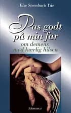 Pas godt på min far
