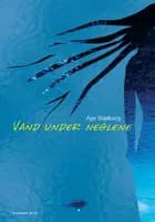 Vand under neglene af Åge Skjelborg