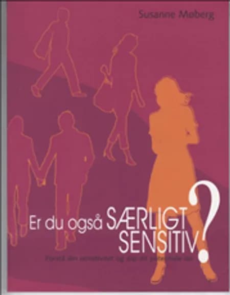 Er du også særligt sensitiv? af Susanne Møberg