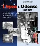 I byen i Odense, 1950-1980. Bind 2